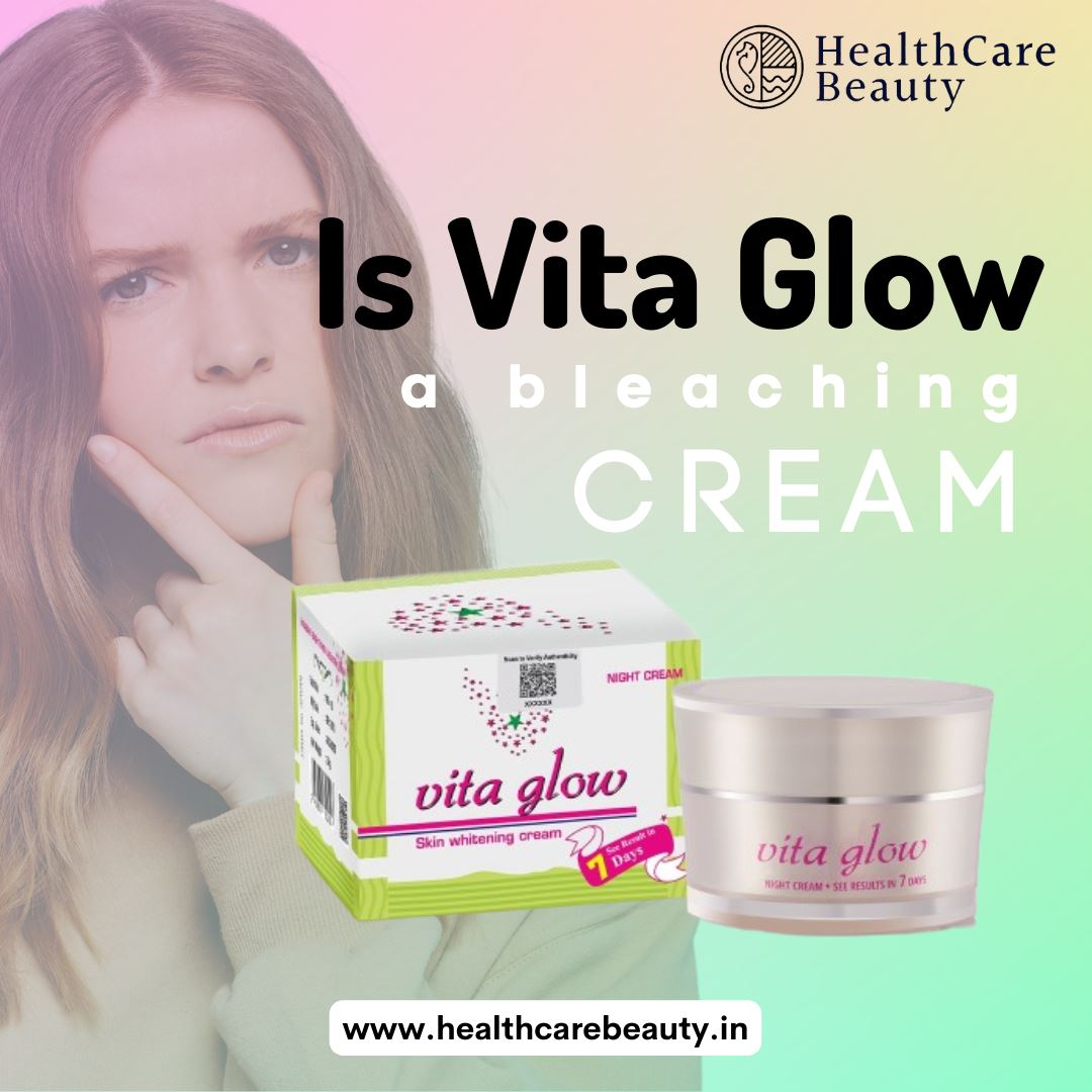 Is Vita Glow a Bleaching Cream